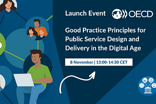 An image of three people implying they are connected virtually alongside words saying ‘Launch Event: Good Practice Principles for Public Service Design and Delivery in the Delivery Age’ with the date of 8 November 1300–1430 CET.