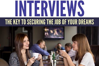 The Ultimate Guide to Informational Interviews