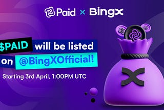 $PAID Will Be Listed on BingX Exchange On April 3rd, 2024