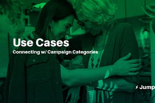 Use Cases: Connecting with Campaign Categories