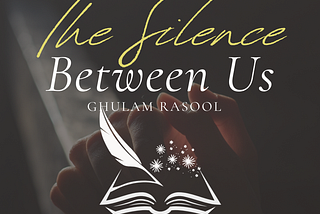 The Silence Between Us