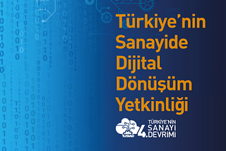 Türkiye’nin Endüstride Dijital Dönüşüm Yetkinliği [TÜSİAD Raporu]