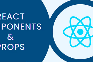 React Components and Props