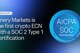 Finery Markets Becomes the First Crypto-Native ECN to Pass the SOC 2 Type 1 Examination