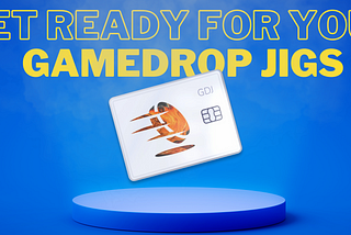 Get Ready for your Gamedrop Jigs