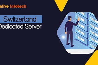 Switzerland Dedicated Server | Benefits, Costs and How to Choose the Best Provider