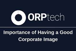 Importance of Having a Good Corporate Image