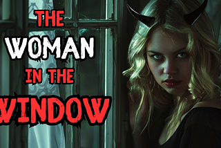 The WOMAN in the Window