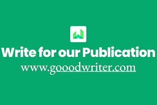 Write for Our Publication — Good Writer