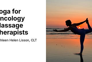 Yoga for Oncology Massage Therapists