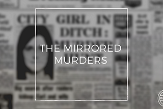 The Mirrored Murders of Mary Ashford and Barbara Forrest