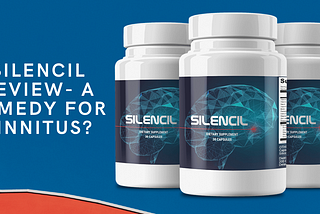 Silencil For Tinnitus Reviews | Is Silencil Safe To Use?