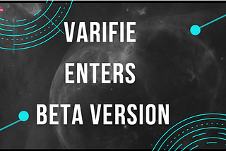 Varifie Enters Beta Version