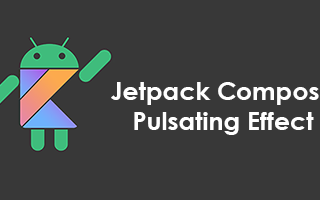Jetpack Compose — Pulsating Effect
