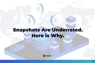 Snapshots Are Underrated. Here is Why.