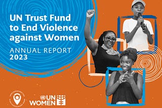 UN Trust Fund to End Violence against Women Annual Report 2023