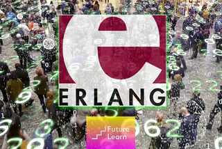 FutureLearn :: to make its expertise in Erlang available to FutureLearn’s 5 million learners