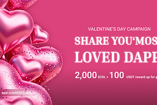 💘 Valentine’s Day Community Campaign｜Most Loved dApp On-Chain