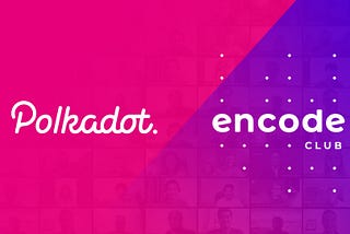 Announcing the Encode Polkadot Hackathon