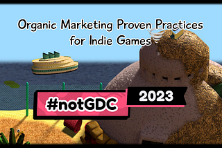 Organic Marketing Proven Practices for Indie Games