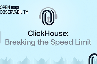 ClickHouse: Breaking the Speed Limit for Observability and Analytics