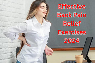 Effective Back Pain Relief Exercises 2024