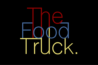 The Food Truck : A Case Study
