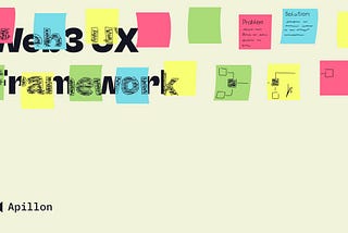Why Web3 needs a UX Framework