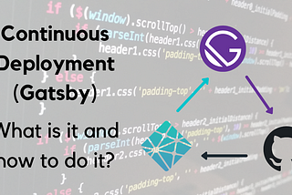 Integrating Continuous Deployment to Gatsby