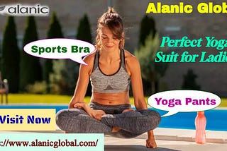 Why A Sports Bra and Yoga Pants Make the Perfect Yoga Suit for Ladies?