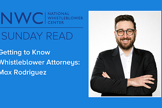 Getting To Know Whistleblower Attorneys: Max Rodriguez