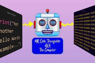 MR. Code Translator AKA The Compiler. He takes in human-readable code, and translates it to CPU-readable one.