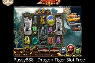 Pussy888 Malaysia — Dragon Tiger Slots