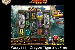 Pussy888 Malaysia — Dragon Tiger Slots