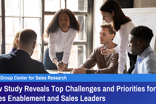 New Study Reveals Top Challenges and Priorities for Sales Enablement and Sales Leaders