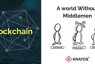 Blockchain — Bringing us a Step Closer to a World without Middlemen