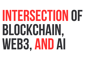 Intersection of Blockchain, Web3, and AI