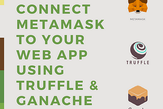 Connect Metamask to your WebApp using Truffle a Ganache