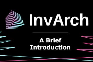 What is InvArch and How does it work?
