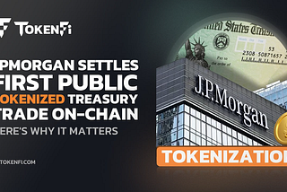 JP Morgan Just Settled Tokenized Treasuries on a Public Blockchain — Here’s Why That’s a Big Deal