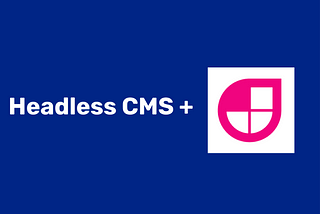 Using Headless CMS with JAMstack