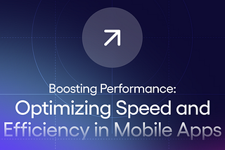 Boosting Performance: Optimizing Speed and Efficiency in Mobile Apps (Flutter)