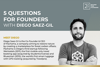 5 Questions For Founders with Diego Saez-Gil