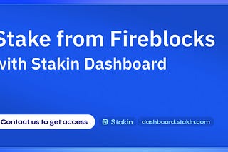 Stake from Fireblocks with Stakin Dashboard