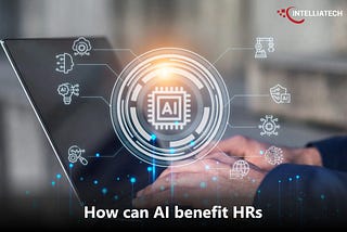 AI has started making its way into HR departments.