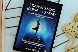 Transformative Journey of Mind by Bimal Kumar — Book Review
