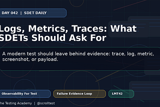 Logs, Metrics, Traces: What SDETs Should Ask For