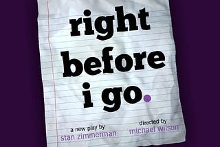 Right Before I Go: A Play Bringing Light to Suicide Prevention