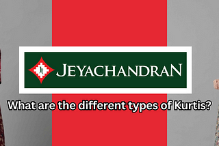 What are the different types of Kurtis?