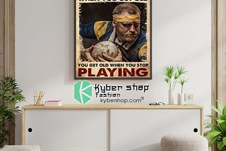 HOT Rugby man you don’t stop playing when you get old poster